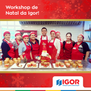 Workshop de Natal da Igor: saiba como foi!