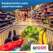 A Igor tem equipamentos e soluções para supermercados